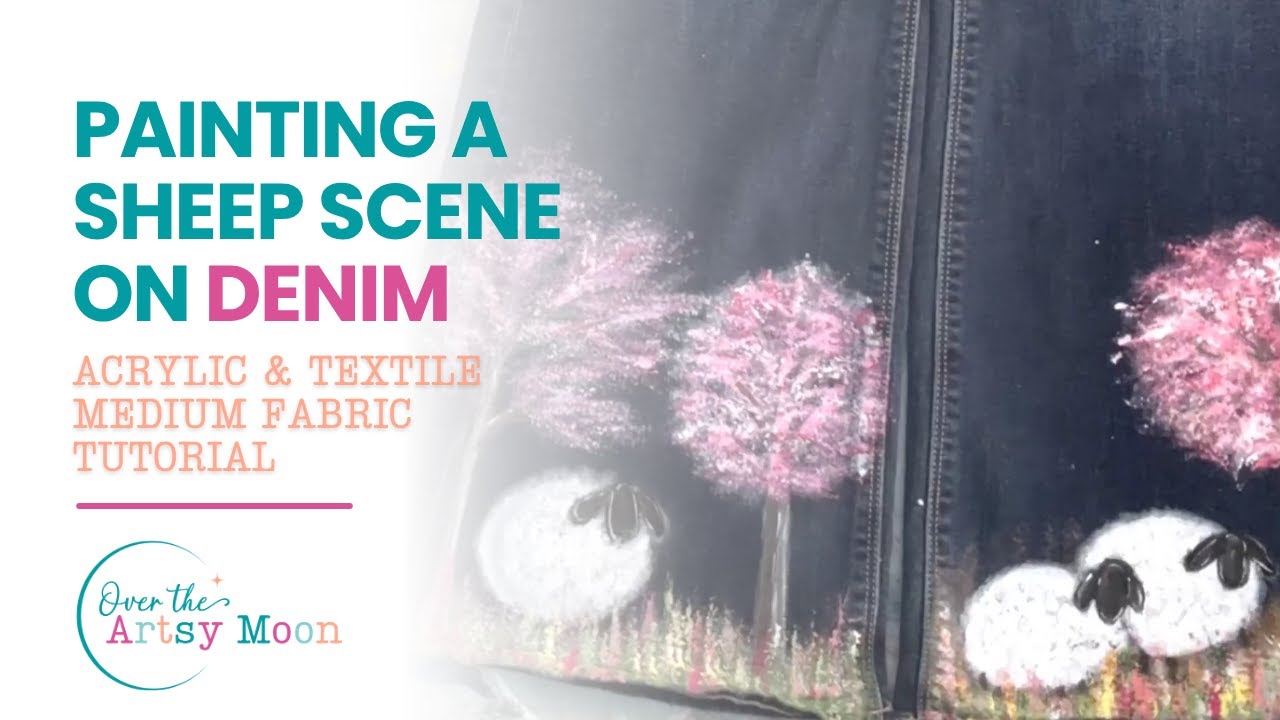 Painting a Sheep Scene on Denim (Acrylic & Textile Medium Fabric Tutorial)