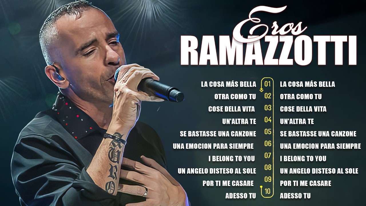 Eros Ramazzotti Sus Mejores Canciones - 30 Grandes Exitos Eros Ramazzotti Emotivo Concierto