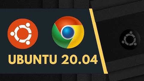 How to Install Latest Google Chrome on Ubuntu 20.04 LTS?