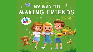 My Way to Making Friends by Elizabeth Cole | A Book about Friendship, Inclusion \& Social Skills