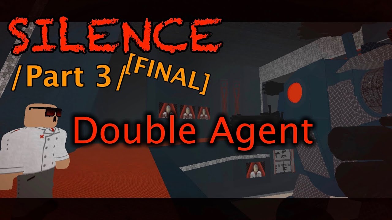 Roblox Silence Part 3 Double Agent Final Youtube - roblox framed double agents