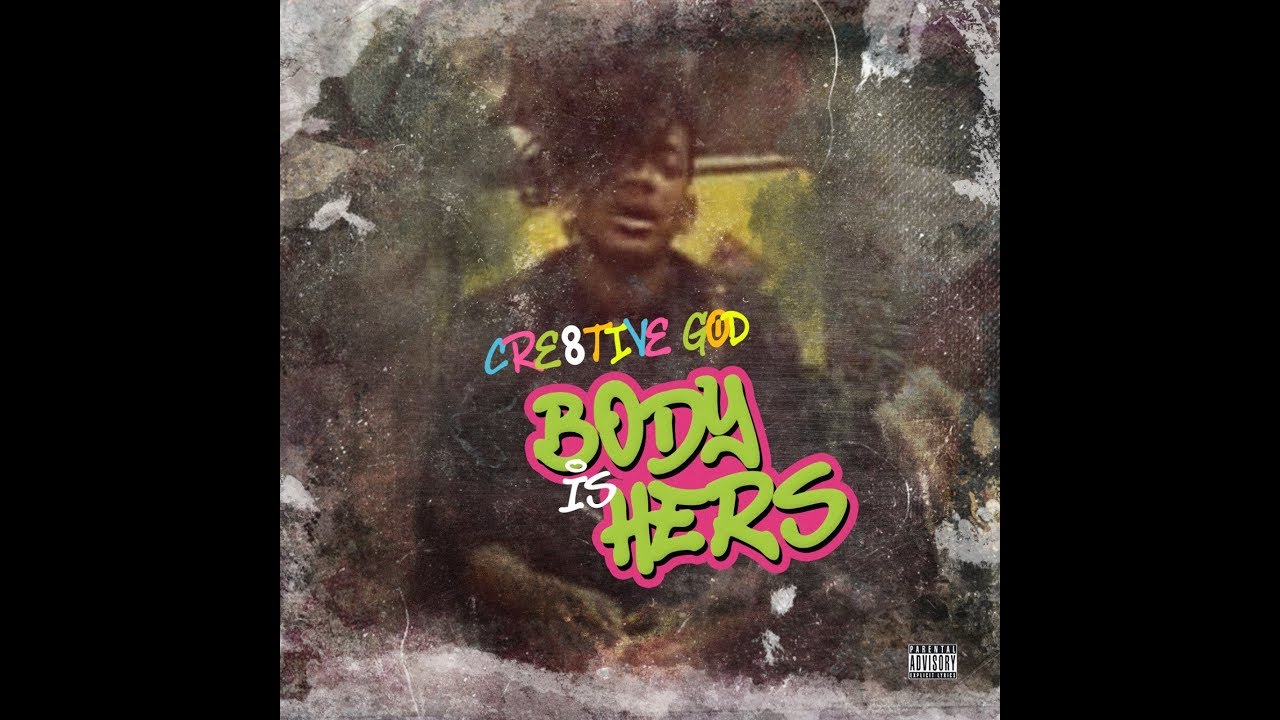 Cre8tive God - Body Is Hers 💉💃🏾🌍🚀
