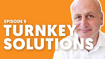 Episode 9 - Turnkey Solutions