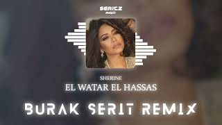 Sherine - El Watar El Hassas (Burak Şerit Remix) | #arabicremix Resimi