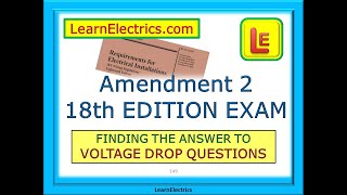 18th EDITION AMENDMENT 2 – VOLTAGE DROP CALCULATIONS – EXAM QUESTIONS – FINDING ANSWERS
