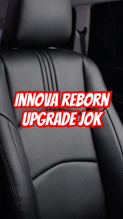 Upgrade jok interior di mobil Innova Reborn G #rajajokcibubur #rajajok #jokpaten  #innovareborn