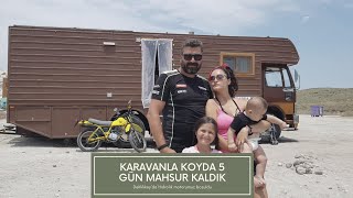 KARAVAN ARIZA YAPTI 5 GÜN DELİKLİKOYDA MAHSUR KALDIK HİDROLİK MOTORU BOZULDU