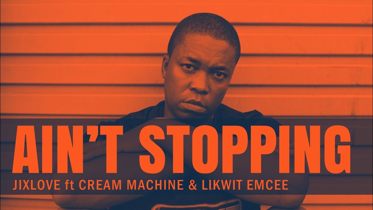 Ain't stopping - Jixlove ft Cream Machine, LIKWIT EMCEE & Charlezero Vinshihitmaker (reaction)