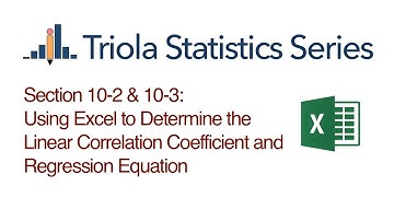 Excel Section 10-2 & 10-3: Using Excel to Determine Linear Corr. Coeff. and Regression Equation