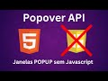 HTML5 POPUPS SEM JAVASCRIPT | POPOVER API