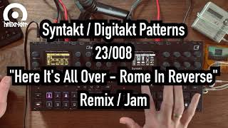 Rome In Reverse - Here Its All Over / HWJ WEC - Remix / Jam with Digitakt and Syntakt