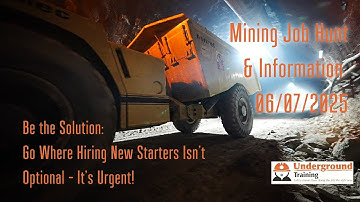 Job Hunt & Mining Information Video 6/07/25