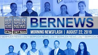 Bermuda Newsflash For Thursday, August 22, 2019