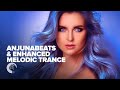 ANJUNABEATS & ENHANCED AND MELODIC TRANCE MUSIC [FULL ALBUM]