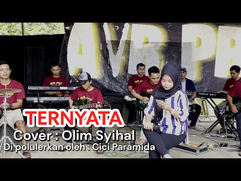 TERNYATA ( CICI PARAMIDA ) _ Cover : OLIM SYIHAL _ AVR PRO || DANGDUT SUKABUMI