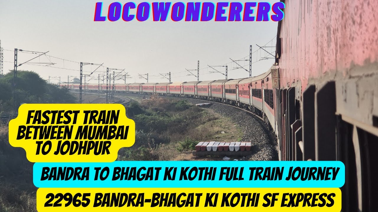 Mumbai to Bhagat ki kothi | 22965 Bandra-Bhagat ki kothi SF EXP | Western Railway-North West Railway