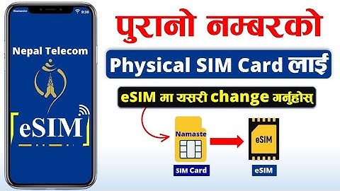 How To Change NTC Physical SIM Card to eSIM | NTC काे SIM Card लाई eSIM मा कसरी Upgrade गर्ने |e-SIM