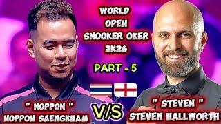 Noppon Saengkham 🇹🇭 Vs Steven Hallworth 🏴󠁧󠁢󠁥󠁮󠁧󠁿 | World Open Snooker Qualifiers 2026 |Part5 |