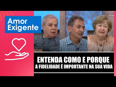 Entenda como e porque a fidelidade é importante na sua vida – Amor-Exigente – 21/10/24