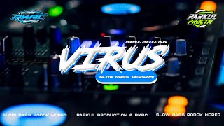 PARKUL PRODUCTION ||  DJ VIRUS SLANK || SLOW BASS VERSION