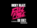 Ricky Blaze FEEL FREE Ft Jim Jones mp3