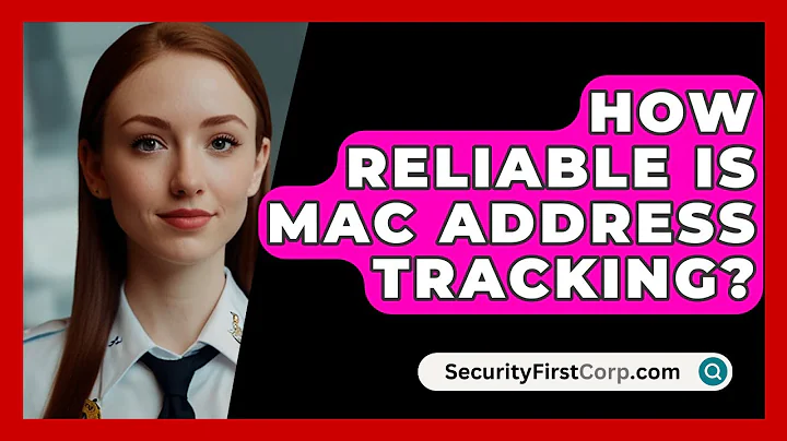 How Reliable Is MAC Address Tracking? - SecurityFirstCorp.com