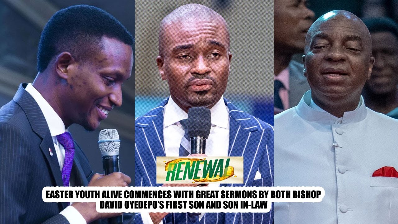 EASTER YOUTH ALIVE CONFERENCE COMMENCES WITH GREAT SERMONS BY BISHOP DAVID OYEDEPO SON IN-LAW & SON