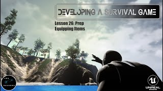 26 Prep for Equipping Items [UE4 - Survival Game]
