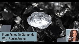 From Ashes To Diamonds With Adelle Archer