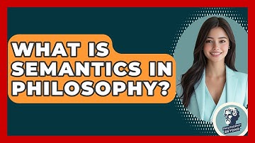 What Is Semantics In Philosophy? - Philosophy Beyond