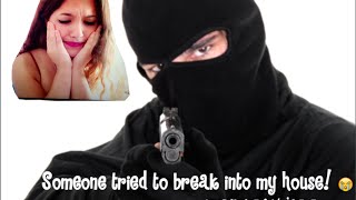 They tried to break into my house Story-Time