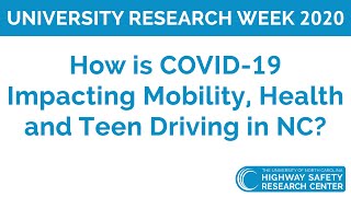 How is COVID-19 Impacting Mobility, Health and Teen Driving in NC?