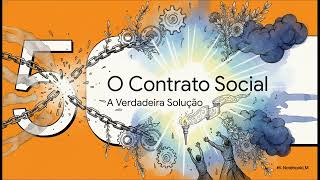 Rousseau e o Contrato Social: O homem nasce livre, mas vive acorrentado?