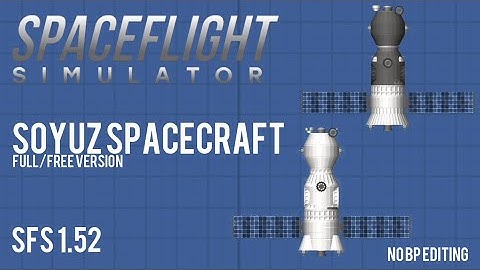 Soyuz Spacecraft in Spaceflight Simulator Free and Full Version | SFS 1.52 |