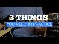 3 Things To Practice To Improve Your Playing FAST