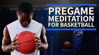 Pregame Guided Meditation For Basketball Players 10 Min