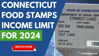 Connecticut Food Stamp Income Limits for 2024