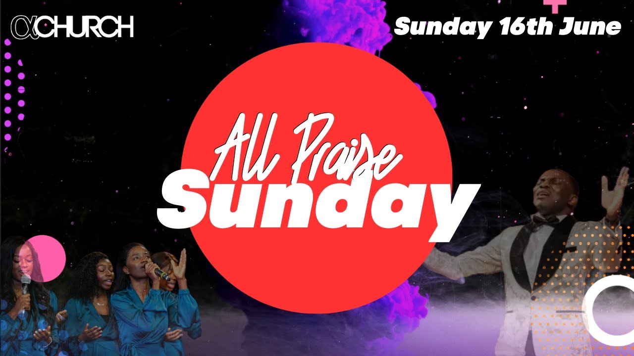 ALL PRAISE SUNDAY WITH PASTOR WILSON GRACE - YouTube