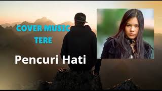 Tere - Pencuri Hati   Cover Music
