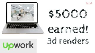 Upwork 3D Modeler Made $5K on Renderings!