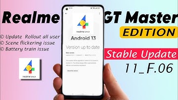 Realme GT Master Edition Realme Ui 4.0 Stable Update |Realme GT Master F.06 Android 13 Stable Update