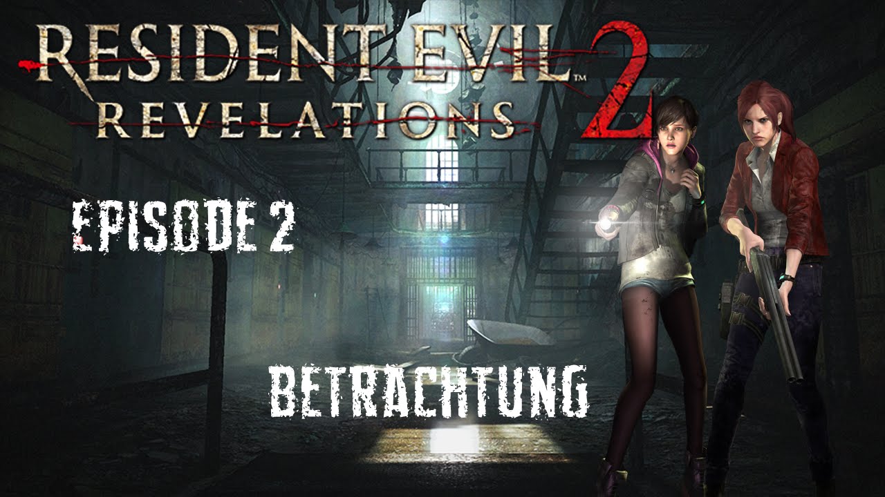 Resident Evil Revelations 2 (PS4) - Episode 2 - Betrachtung - Claire