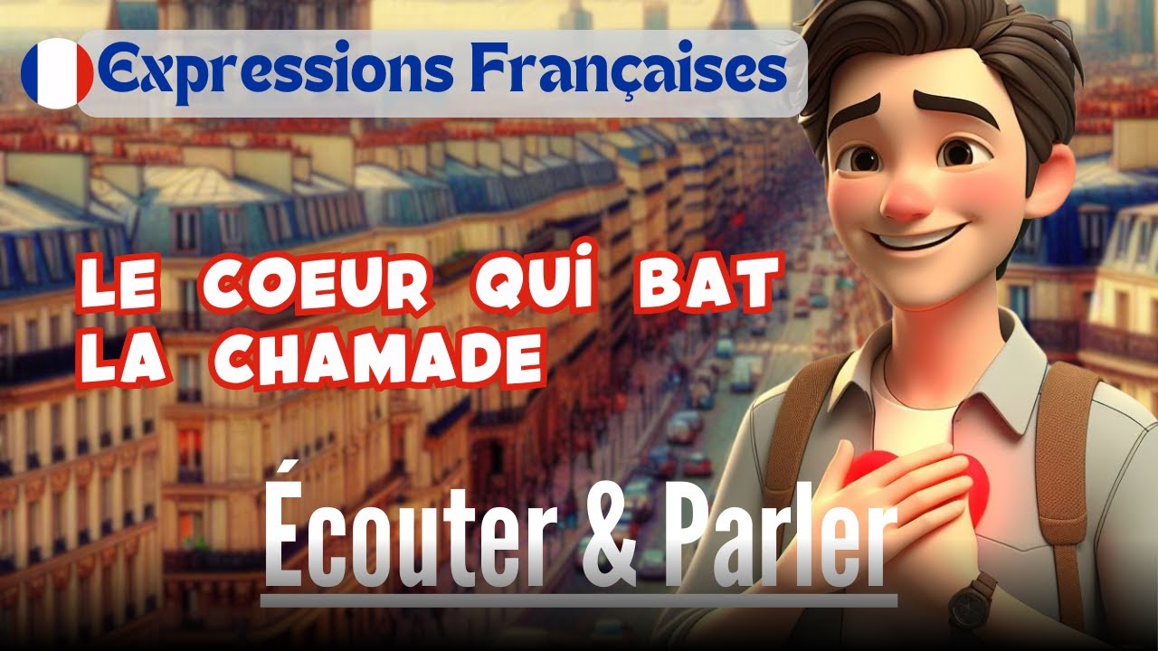 Avoir le cœur qui bat la chamade Apprendre les expressions françaises