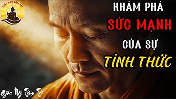 SỐNG TỈNH THỨC - Sức Mạnh Thay Đổi Cuộc Đời Bạn || Giác Ngộ Tâm Trí