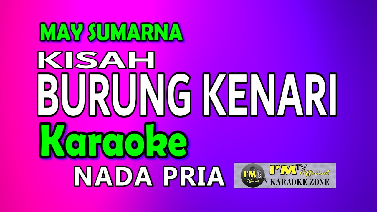 KARAOKE KISAH BURUNG KENARI (May Sumarna)  NADA PRIA