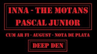 INNA, THE MOTANS & PASCAL JUNIOR - Cum Ar Fi / August / Nota De Plata [Video Edit]