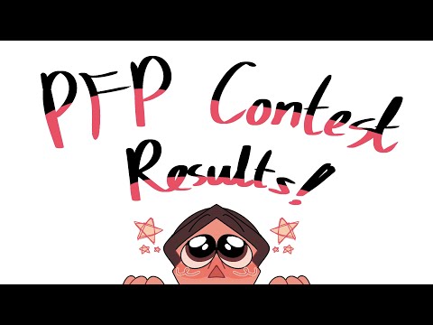 ❤️✨️  PFP CONTEST RESULTS !!!  ( Finally finished the video... )