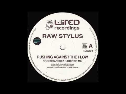 Raw Stylus - Pushing Against the Flow (Roger Sanchez Narcotic Mix)