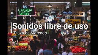  Sonido de Personas en  Plaza de MERCADO Más de 2 minutos -Libre de derechos-Royalty free 