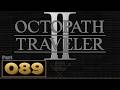 Let's Play: Octopath Traveler 2 - Part 89 | Castti Chapter 2.5